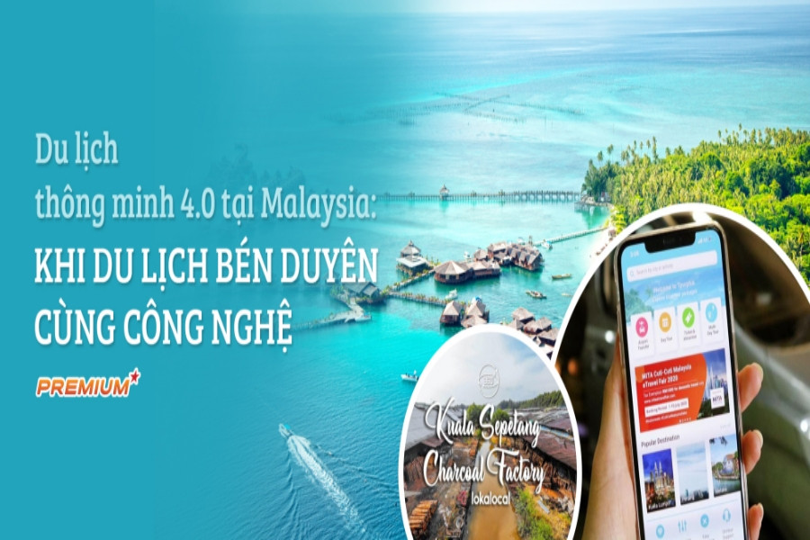 Du lịch thông minh 4.0 tại Malaysia: Khi du lịch bén duyên cùng công nghệ