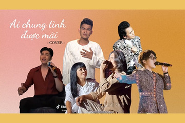 Hàng loạt sao Việt đua nhau cover bản hit 'Ai chung tình được mãi'