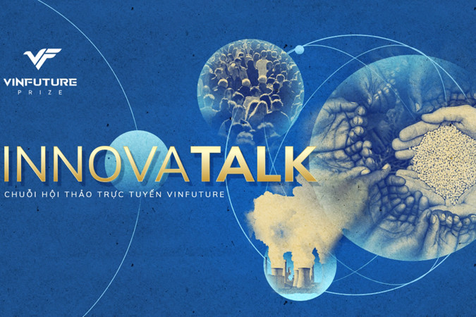 Quỹ VinFuture khởi động chuỗi hội thảo kết nối khoa học công nghệ InnovaTalk 2022