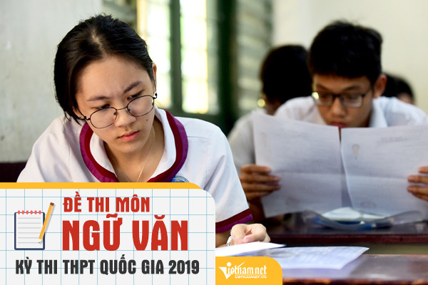 Đề thi môn ngữ văn THPT quốc gia 2019 chính thức của Bộ GD-ĐT