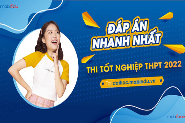Tra cứu đáp án, điểm thi tốt nghiệp THPT 2022 nhanh tại mobiEdu