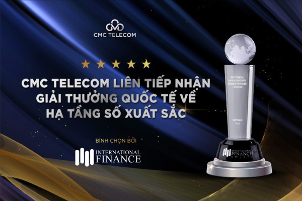 CMC Telecom liên tiếp nhận giải thưởng quốc tế về hạ tầng số