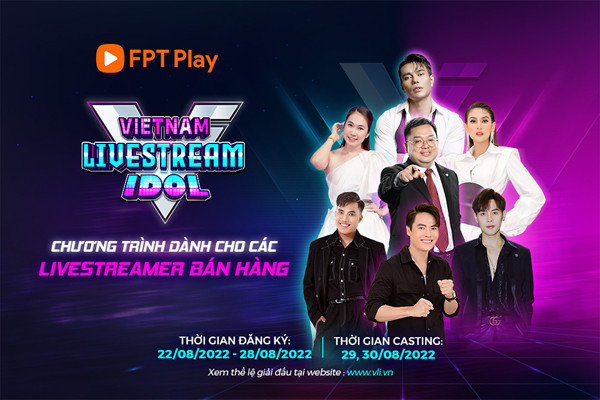 FPT Play tìm ‘ngôi sao livestream’, trao thưởng đến 1 tỷ đồng