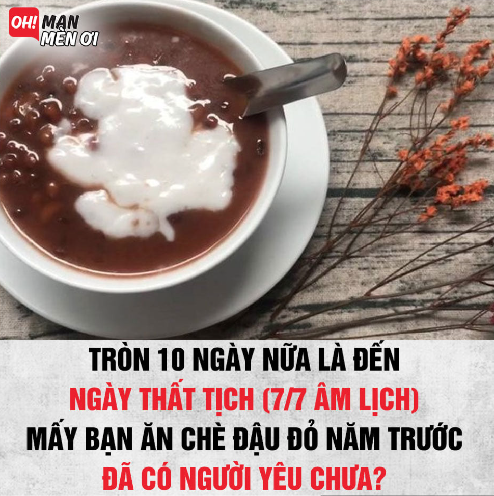 Gần lễ Thất Tịch, giới trẻ lại xôn xao chuyện ăn chè đậu đỏ cho thoát ế