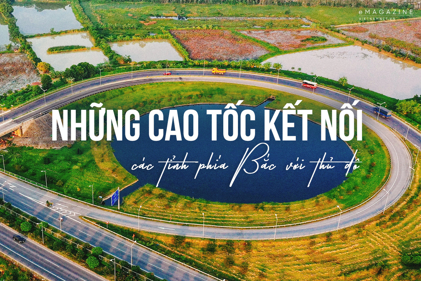 Cảnh sắc kỳ vĩ bên các cao tốc nghìn tỷ nối Hà Nội với các tỉnh phía Bắc