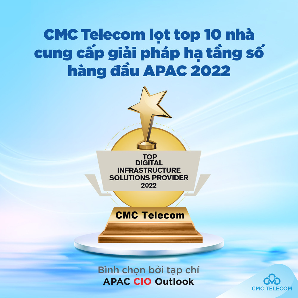 CMC Telecom vào Top 10 nhà cung cấp giải pháp hạ tầng số hàng đầu APAC 2022