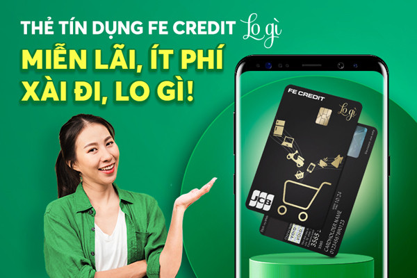 Đặc quyền ‘không phí’ của thẻ tín dụng FE Credit LOGÌ