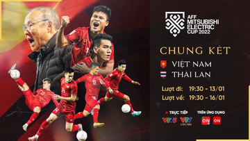 Lịch thi đấu chung kết AFF Cup 2022: Quyết định vô địch ở lượt về