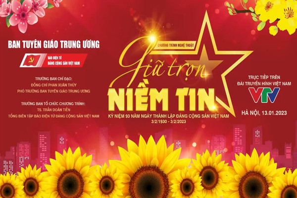 'Giữ trọn niềm tin' - chương trình nghệ thuật đặc biệt chào mừng 92 năm thành lập Đảng