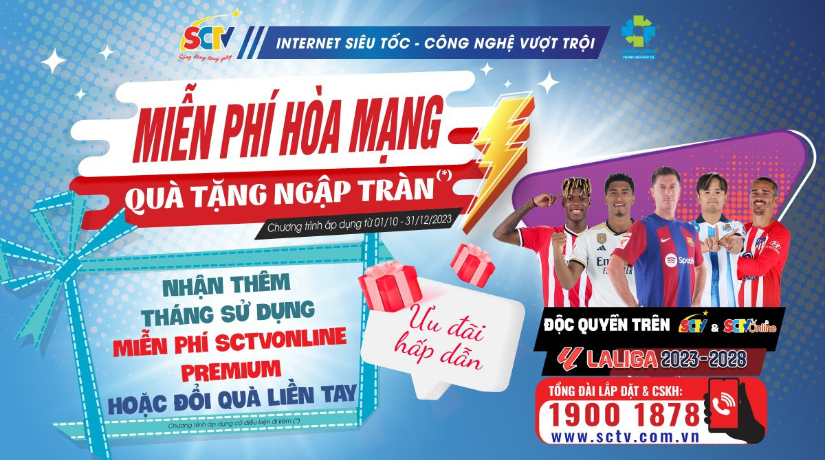 Truyền hình cáp SCTV ưu đãi ‘kép’: Hòa mạng miễn phí, kèm quà cực chất