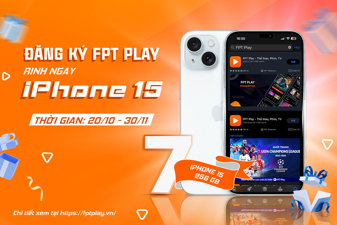 Cơ hội trúng iPhone 15 khi đăng ký dịch vụ FPT Play 