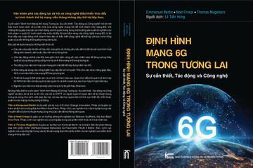 Định hình mạng 6G trong tương lai: Sự cần thiết, tác động và công nghệ