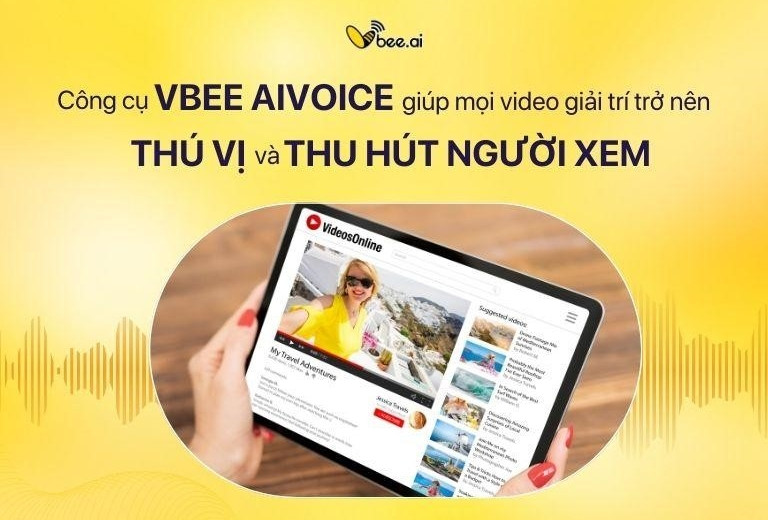 Vbee Text To Speech - công cụ giúp video thêm thú vị, hút người xem