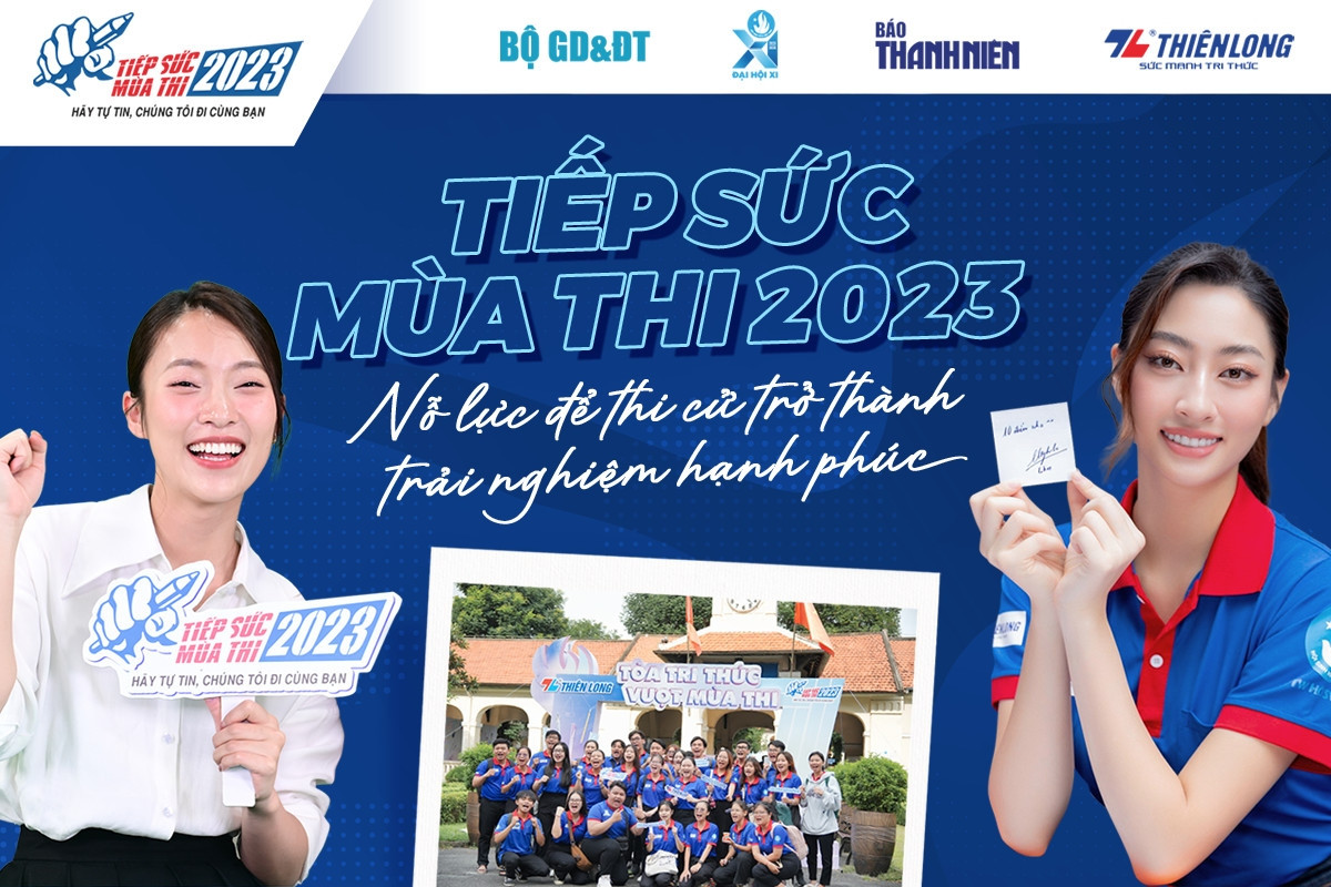 Tiếp sức mùa thi 2023: Nỗ lực để thi cử trở thành trải nghiệm hạnh phúc