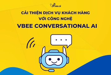 Cải thiện dịch vụ khách hàng với công nghệ Vbee Conversational AI
