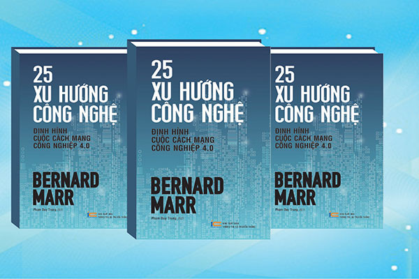 25 xu hướng công nghệ định hình cuộc Cách mạng 4.0