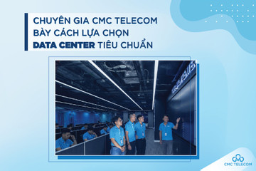 Chuyên gia CMC Telecom mách cách lựa chọn Data Center tiêu chuẩn