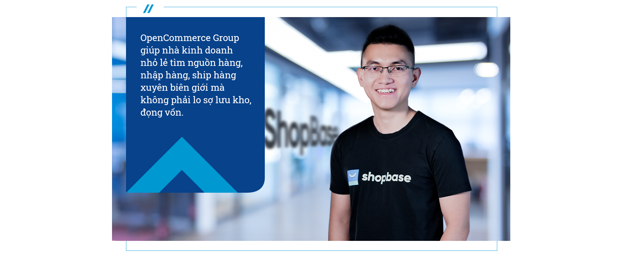 Từ sinh viên ‘code dạo’ trở thành founder startup triệu đô bán hàng xuyên biên giới: Tham vọng hỗ trợ SMEs đưa sản phẩm Việt Nam đến người tiêu dùng toàn cầu - Ảnh 5.