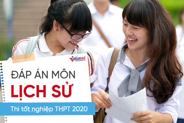 Đáp án chính thức môn Lịch sử thi tốt nghiệp THPT 2020