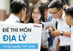 Đáp án tham khảo môn Địa lý thi tốt nghiệp THPT 2020
