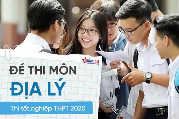 Đề thi chính thức môn Địa lý thi tốt nghiệp THPT 2020