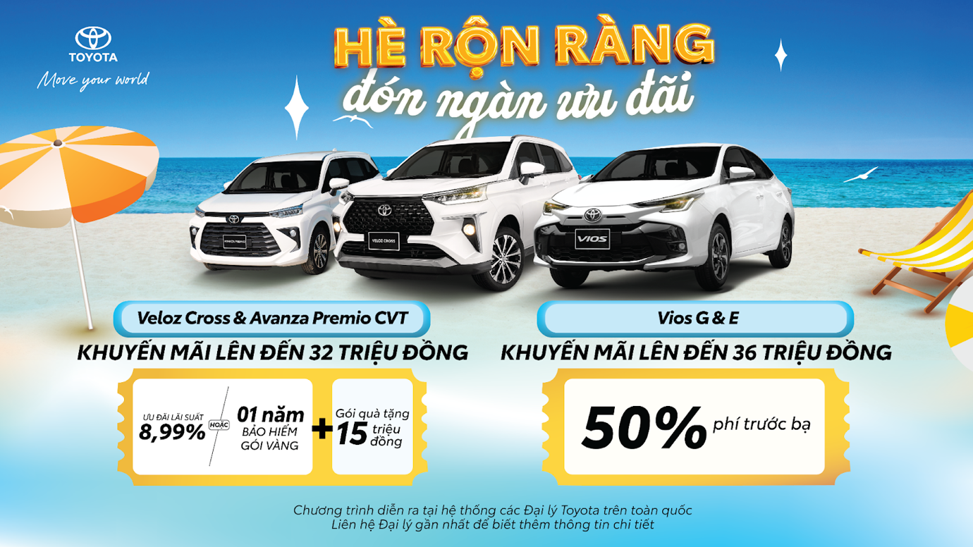 Ưu đãi hè dành cho khách mua Veloz Cross, Avanza Premio, Vios trong tháng 6