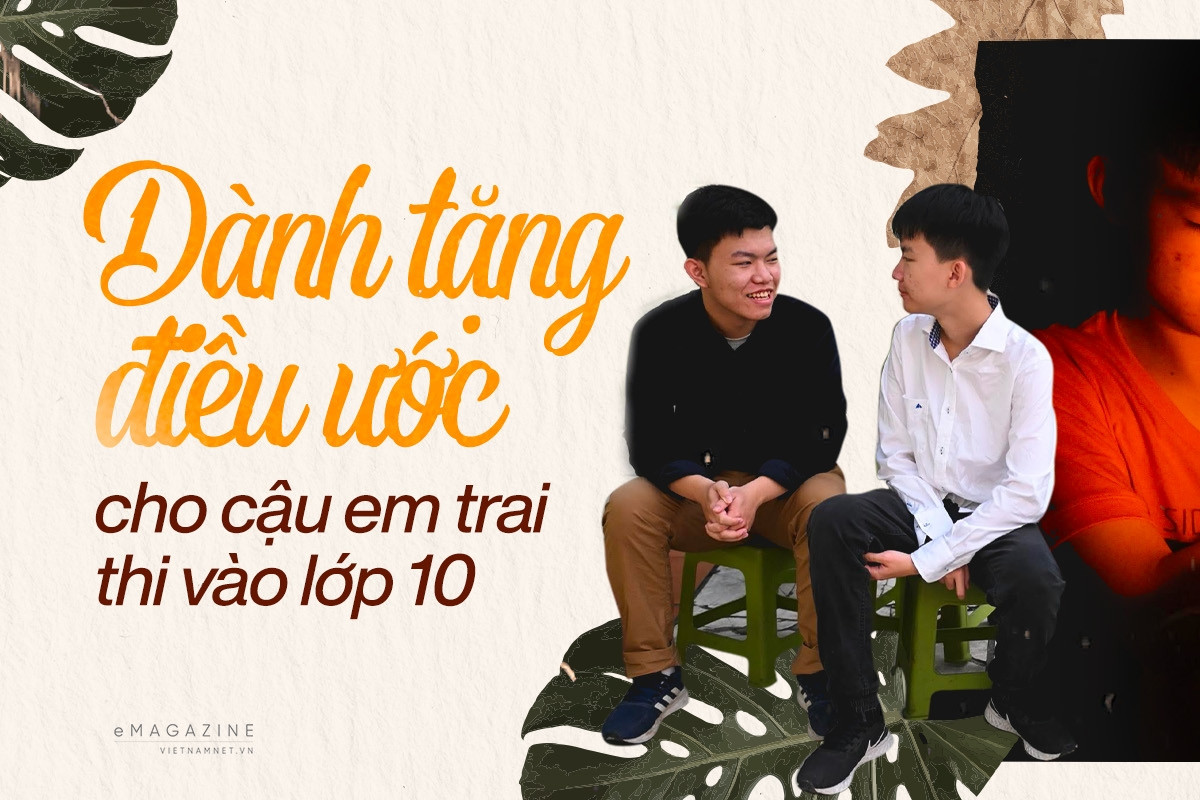 Điều ước sinh nhật tặng em trai ngày ‘vượt vũ môn’ vào lớp 10