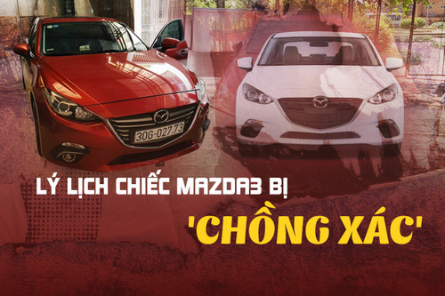 Toàn cảnh màn phù phép 'xác chồng xác' của chiếc Mazda3 bị đánh cắp