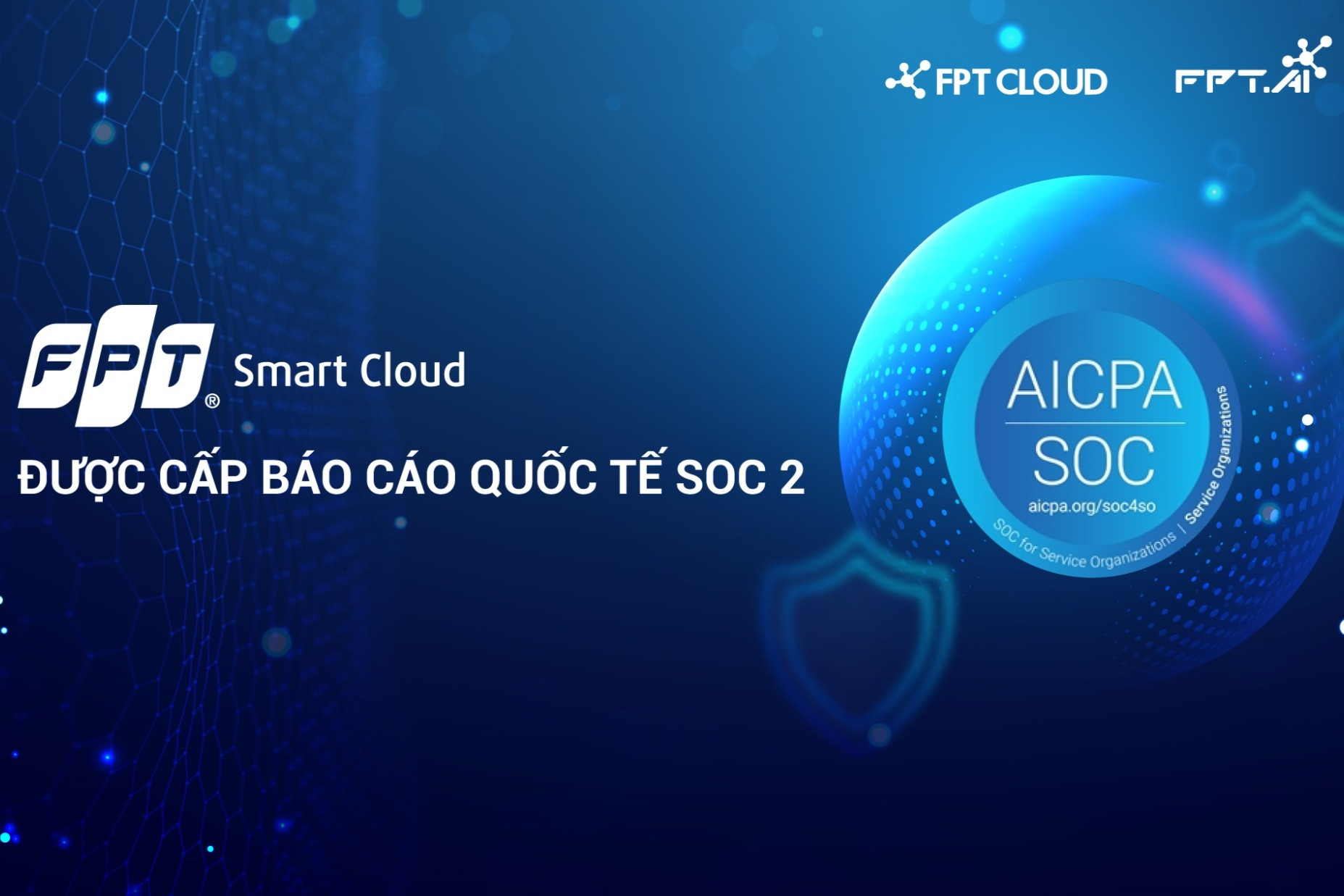 FPT Smart Cloud được cấp Báo cáo chứng thực Kiểm soát SOC 2