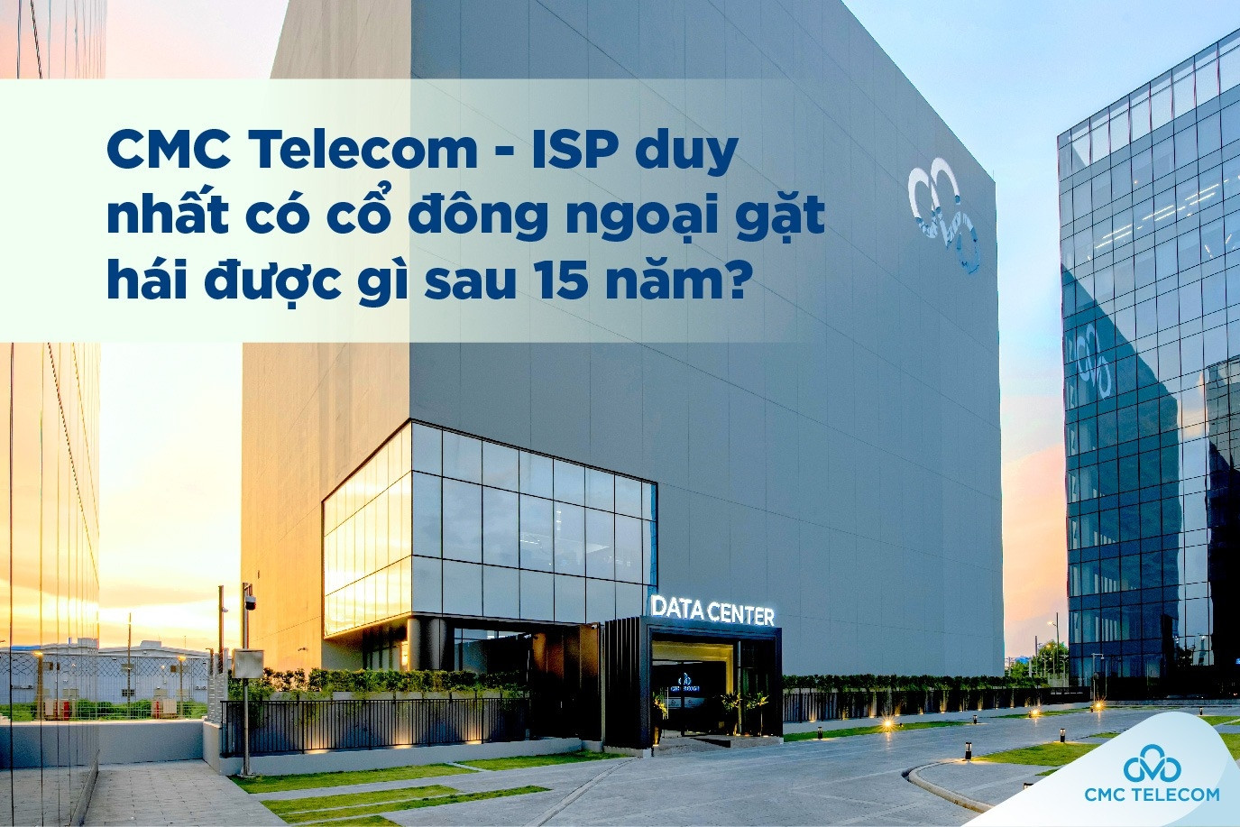 CMC Telecom ‘hái quả ngọt’ sau 15 năm phát triển