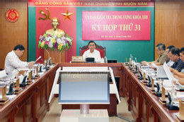 Kỳ họp 31 của Ủy ban Kiểm tra Trung ương đề nghị kỷ luật nhiều cán bộ