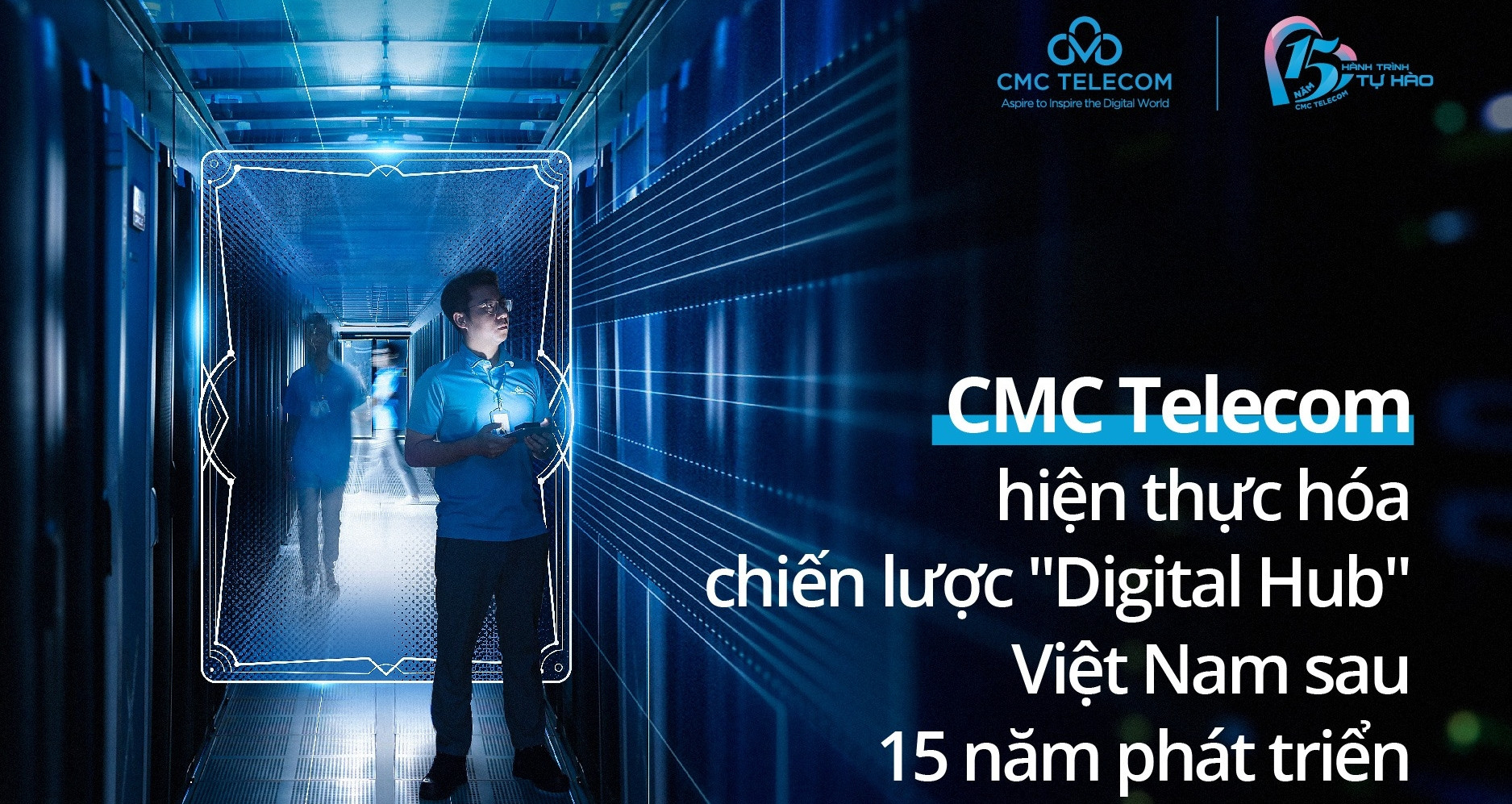 Nỗ lực hiện thực hóa chiến lược ‘digital hub’ của CMC Telecom tại Việt Nam