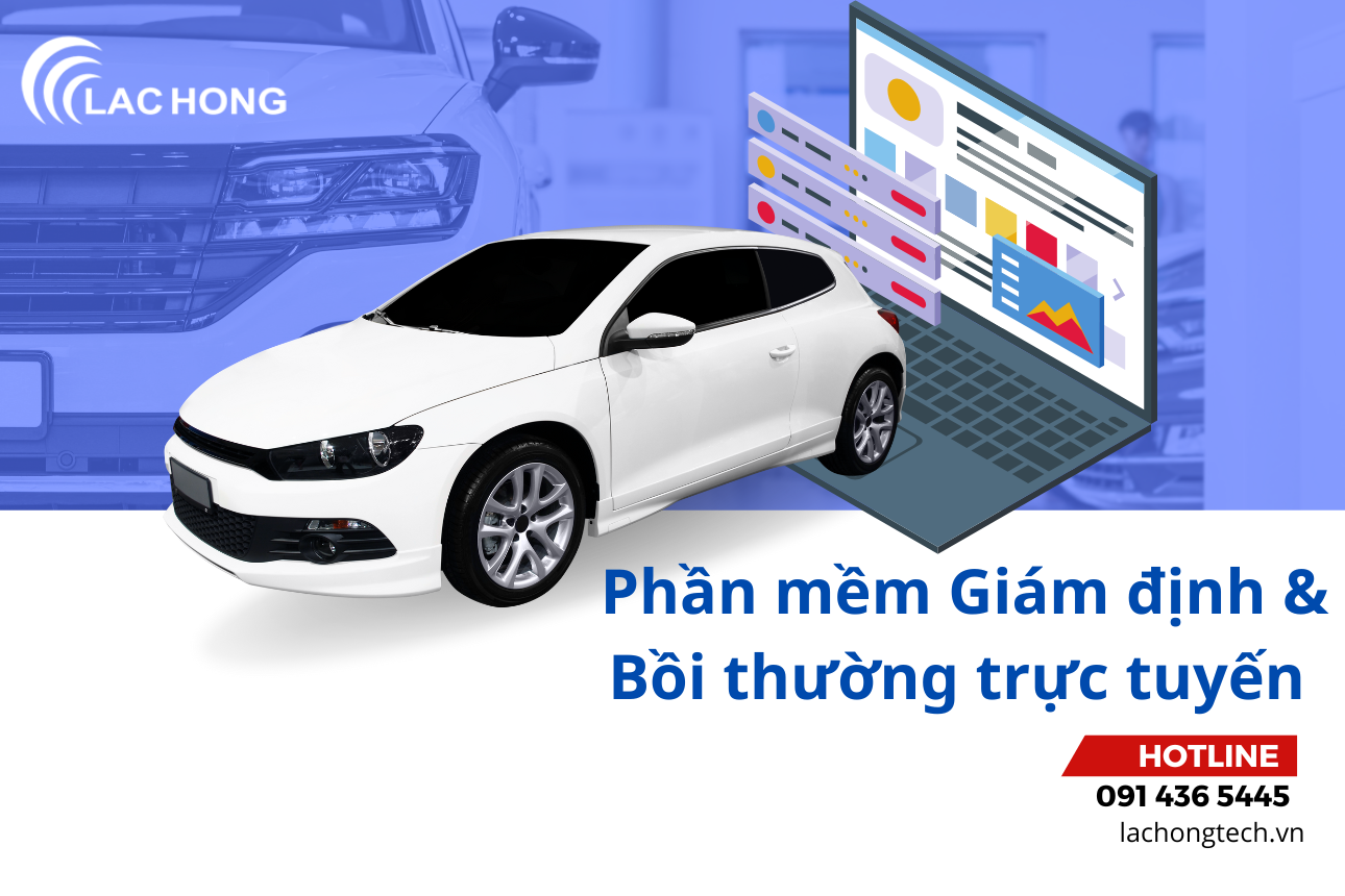 Lạc Hồng cung cấp phần mềm giám định, bồi thường trực tuyến bảo hiểm xe cơ giới