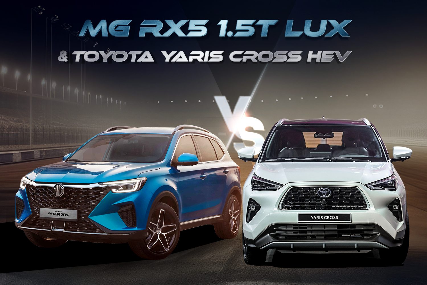 Giá trên 800 triệu đồng, nên chọn MG RX5 1.5T LUX hay Toyota Yaris Cross HEV?