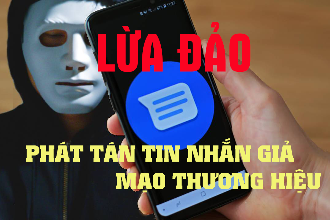 Cảnh giác chiêu lừa đảo phát tán tin nhắn giả mạo thương hiệu