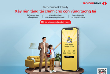 Techcombank Family - giải pháp giúp cha mẹ đồng hành tài chính cùng con
