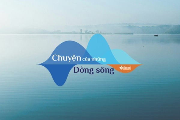 Báo VietNamNet tổ chức cuộc thi 'Chuyện của những dòng sông'