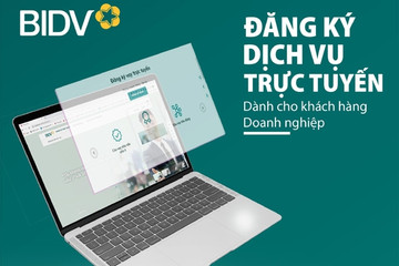 BIDV thêm tính năng đăng ký trực tuyến cho khách hàng doanh nghiệp