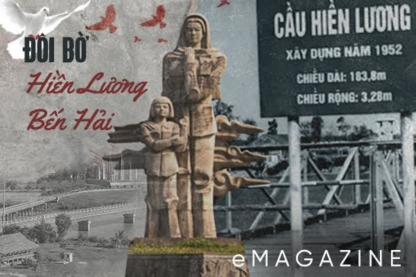 Đôi bờ Hiền Lương-Bến Hải: “Nhân chứng lịch sử” về một thời chia cắt