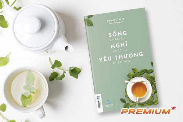 Sống chậm lại, nghĩ khác đi, yêu thương nhiều hơn