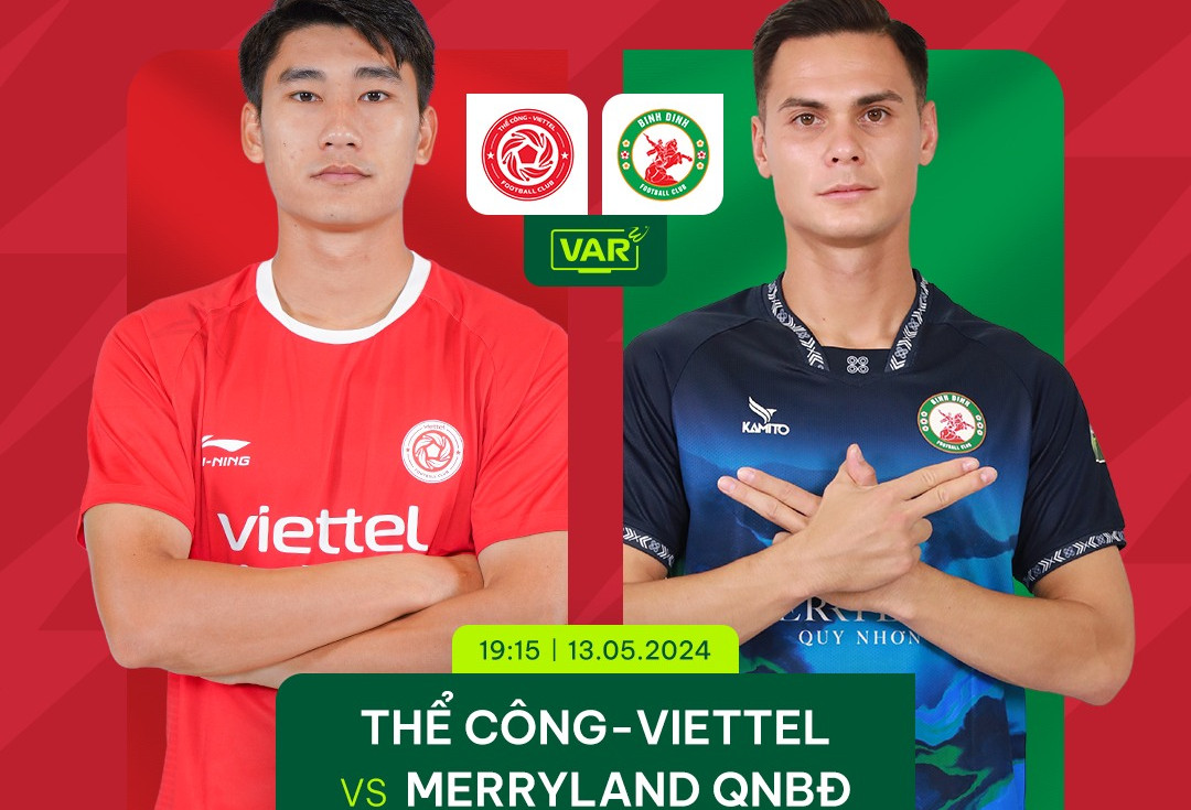  Trực tiếp bóng đá Thể Công Viettel vs Bình Định: Cục diện khó lường