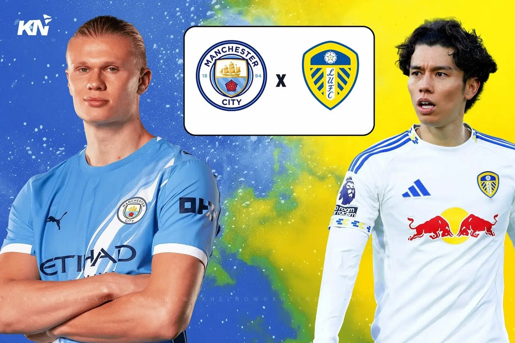 Nhận định Leeds vs Man City: Thắng để uy hiếp Arsenal