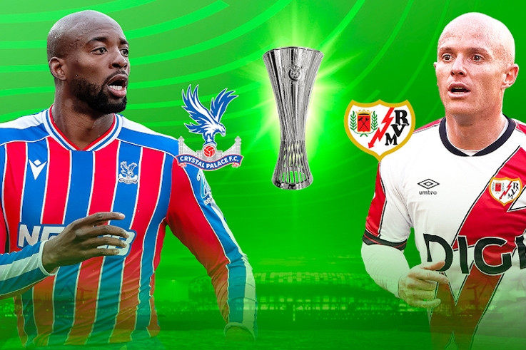 Trực tiếp bóng đá Crystal Palace vs Rayo Vellecano: Chung kết Conference League