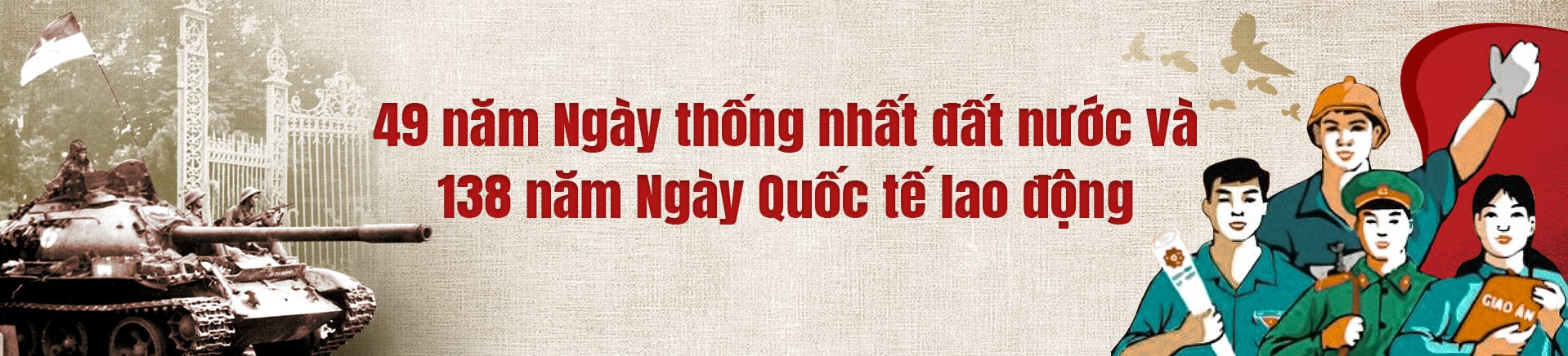 49 năm Ngày thống nhất đất nước và 138 năm Ngày Quốc tế lao động