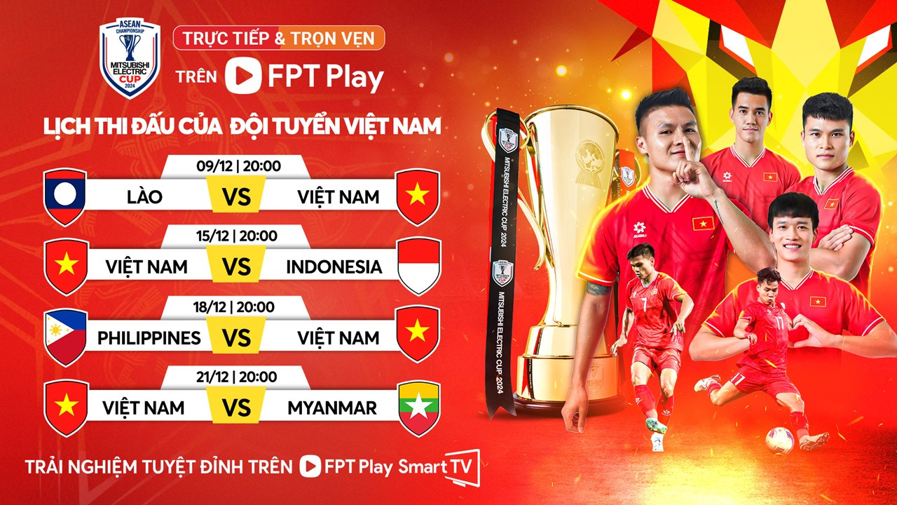 Lịch thi đấu của tuyển Việt Nam tại ASEAN Cup 2024 (AFF Cup 2024) mới nhất