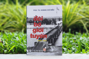 Cuốn sách 'Đôi bờ giới tuyến' của PGS.TS Hoàng Chí Hiếu