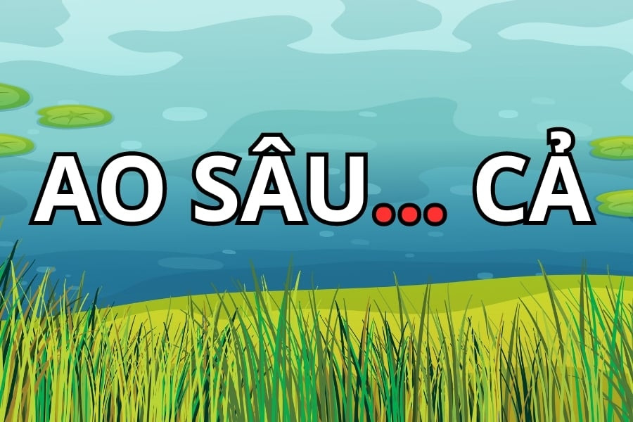Từ nào còn thiếu trong câu ‘Ao sâu... cả’?