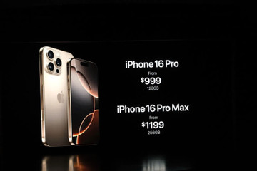 iPhone 16 Pro giá từ 999 USD, iPhone 16 Pro Max giá từ 1.199 USD