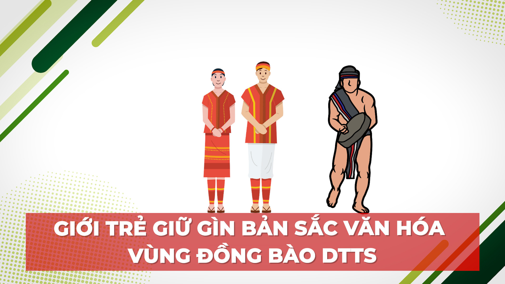 Giới trẻ giữ gìn bản sắc văn hóa vùng đồng bào DTTS