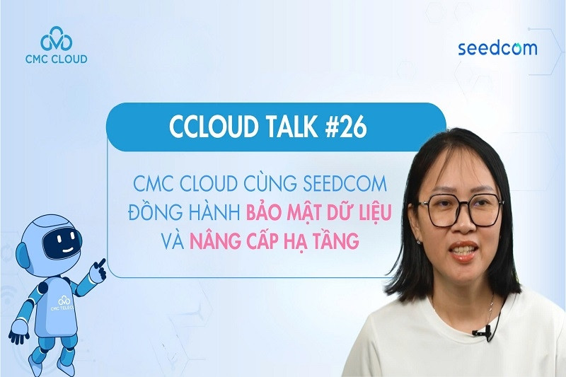 Seedcom tối ưu hoá bảo mật dữ liệu với giải pháp của CMC Cloud